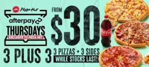 DEAL: Pizza Hut Afterpay Thursday - 3 Large Pizzas + 3 Sides for $30 Pickup or $34 Delivered 1